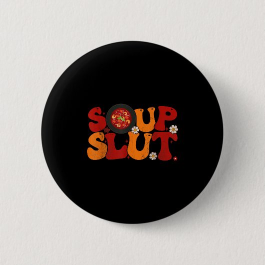 Soup Groovy Thanksgiving Christmas Sarcastic Sayin Button (Vorderseite)