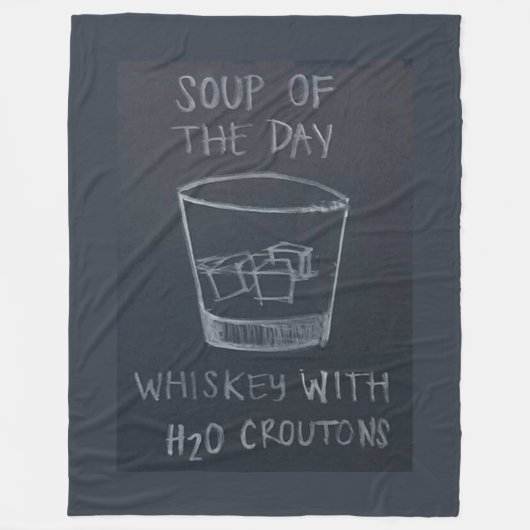SOUP of the DAY, WHISKEY mit H20 CROUTONS Fleecedecke (Vorderseite)