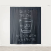 SOUP of the DAY, WHISKEY mit H20 CROUTONS Wandteppich (Vorderseite)