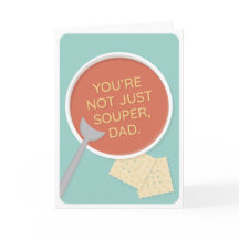 Souper Dad Greeting Card