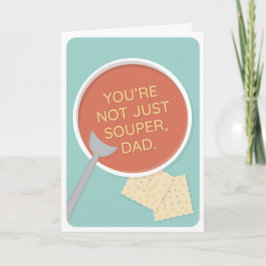 Souper Dad Greeting Card Karte