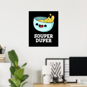 Souper Duper Funny Soup Pun Dark BG Poster (Heimbüro)