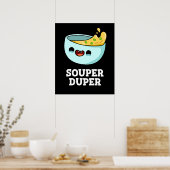 Souper Duper Funny Soup Pun Dark BG Poster (Küche)