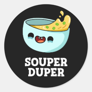 Souper Duper Funny Soup Pun Dark BG Runder Aufkleber