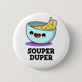 Souper Duper Funny Soup Pup Button