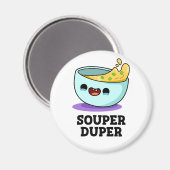Souper Duper Funny Soup Pup Magnet (Vorderseite/Rückseite)