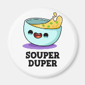 Souper Duper Funny Soup Pup Magnet (Vorne)