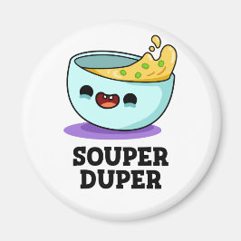 Souper Duper Funny Soup Pup Magnet