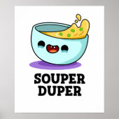 Souper Duper Funny Soup Pup Poster (Vorne)