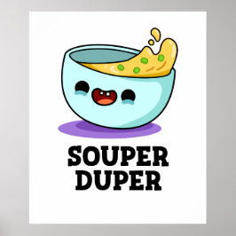 Souper Duper Funny Soup Pup Poster