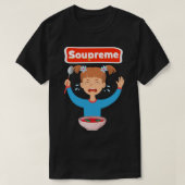soupreme Good Soup  Eating soup six  T-Shirt (Design vorne)
