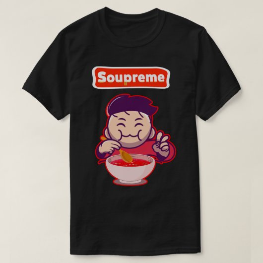 soupreme Good Soup  Eating soup  T-Shirt (Design vorne)