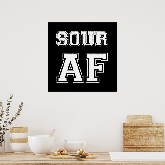 SOUR AF POSTER (Küche)
