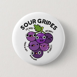 Sour Gripes Funny Frucht Grape Pub Button