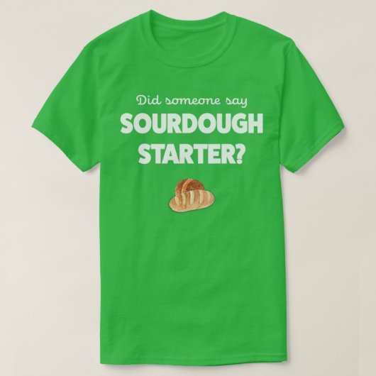 Sour Teig Brot Lover Geschenk Sourdough Starter Ba T-Shirt (Design vorne)