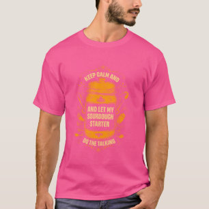 Sourdough Baker Sourdough Brot hausgemachte Brot S T-Shirt