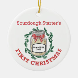Sourdough Starter's First Christmas Add Name Keramik Ornament
