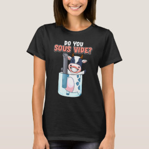 Sous-Vide-Essen Trend Foodie Koch Kuh Rindfleisch T-Shirt