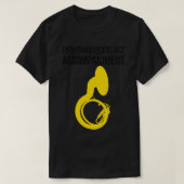 Sousaphon ALLES ANDERE IST EINFACH BEGLEITET F T-Shirt (Design vorne)