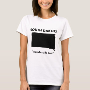 South Dakota - Du musst verloren sein T-Shirt