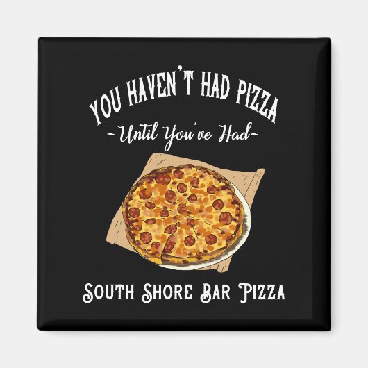 South Shore Bar Pizza Magnet (Vorne)