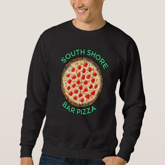 South Shore Bar Pizza Sweatshirt (Vorderseite)
