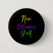 Southern Mardi Gras Quote Louisiana Gift New Orlea Button (Vorderseite)