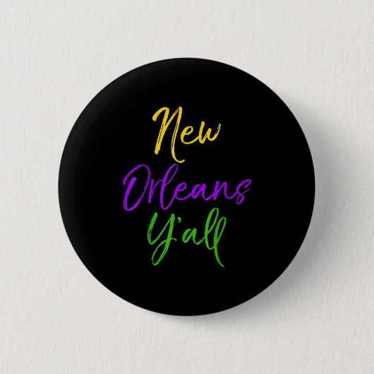 Southern Mardi Gras Quote Louisiana Gift New Orlea Button (Vorderseite)