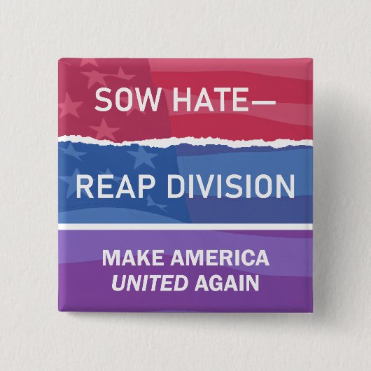Sow Hate-Reap Division; Make America UNITED Again Button (Vorderseite)
