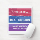 Sow Hate-Reap Division; Make America UNITED Again Mousepad (Mit Mouse)
