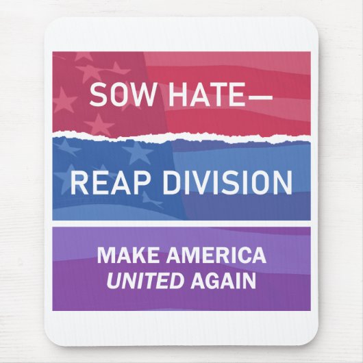 Sow Hate-Reap Division; Make America UNITED Again  Mousepad (Vorne)