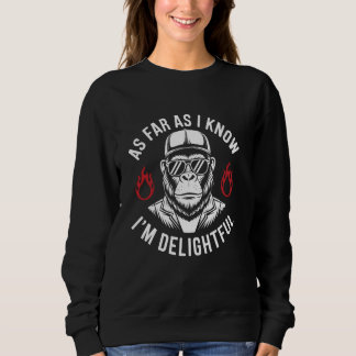 Soweit ich weiß, bin ich ein wunderschönes Zitat v Sweatshirt