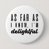 Soweit ich weiß, bin ich erfreulich button (Vorderseite)