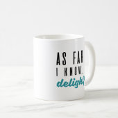 Soweit ich weiß, bin ich erfreulich kaffeetasse (VorderseiteRechts)