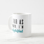 Soweit ich weiß, bin ich erfreulich kaffeetasse (Vorderseite Links)