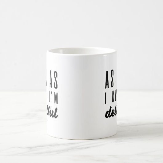 Soweit ich weiß, bin ich erfreulich kaffeetasse (Mittel)