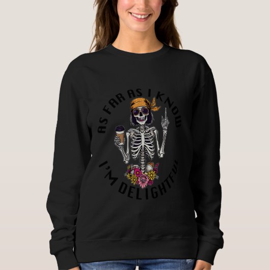 Soweit ich weiß, bin ich wunderbar sweatshirt (Vorderseite)