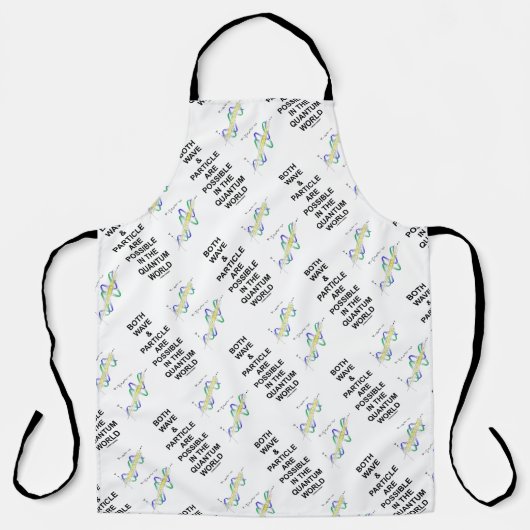 Sowohl Wave als auch Particle sind in Quantenwelt Schürze (Vorderseite)