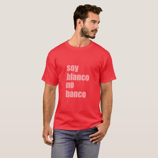 Soy Blanco No Banco T-Shirt (Vorne ganz)