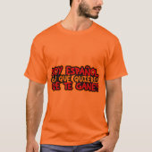 Soy Español ¿A qué quieres que te the gane? T-Shirt (Vorderseite)