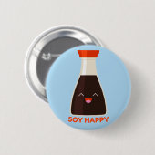 Soy Happy Niedlich Soy Sauce Feinschmecker Button (Vorne & Hinten)