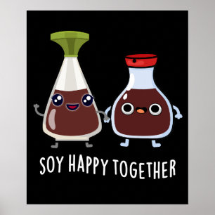 Soy Happy Together Sojasauce-Wortspiel Dunkler Hin Poster
