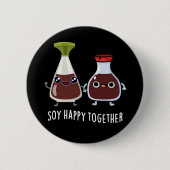 Soy Happy Together Soy Sauce Pun Dark BG Button (Vorderseite)