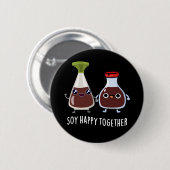 Soy Happy Together Soy Sauce Pun Dark BG Button (Vorne & Hinten)
