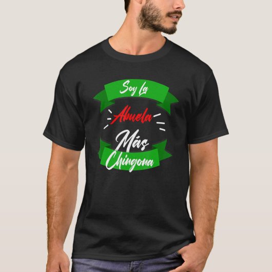 Soy La Abuela Mas Chingona T-Shirt (Vorderseite)