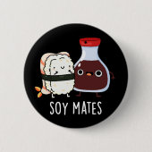 Soy Mates Funny Soy Sauce Pun Dark BG Button (Vorderseite)