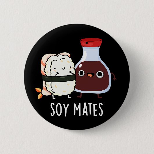 Soy Mates Funny Soy Sauce Pun Dark BG Button (Vorderseite)