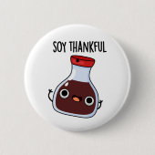 Soy Thankful Funny Soy Sauce Puff Button (Vorderseite)