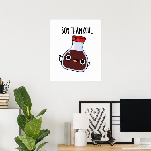 Soy Thankful Funny Soy Sauce Puff Poster (Heimbüro)