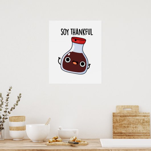 Soy Thankful Funny Soy Sauce Puff Poster (Küche)